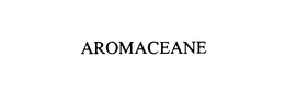 AROMACEANE trademark