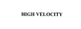 HIGH VELOCITY trademark