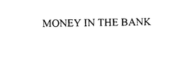 MONEY IN THE BANK trademark