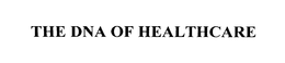 THE DNA OF HEALTHCARE trademark