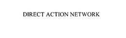 DIRECT ACTION NETWORK trademark
