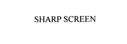SHARP SCREEN trademark