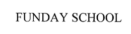 FUNDAY SCHOOL trademark