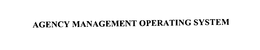 AGENCY MANAGEMENT OPERATING SYSTEM trademark