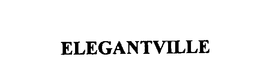 ELEGANTVILLE trademark