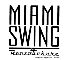 MIAMI SWING BY RENZOARBORE DESIGN CAPPELLINI LICHERI trademark