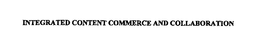 INTEGRATED CONTENT COMMERCE AND COLLABORATION trademark