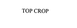 TOP CROP trademark
