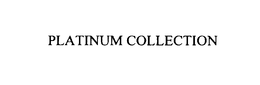 PLATINUM COLLECTION trademark