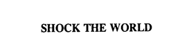 SHOCK THE WORLD trademark