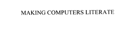 MAKING COMPUTERS LITERATE trademark
