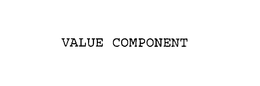 VALUE COMPONENT trademark