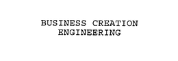 BUSINESS CREATION ENGINEERING trademark