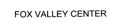 FOX VALLEY CENTER trademark