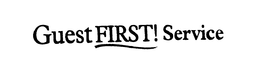 GUEST FIRST! SERVICE trademark