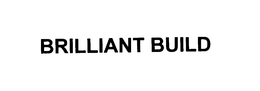 BRILLIANT BUILD trademark
