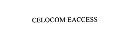 CELOCOM EACCESS trademark