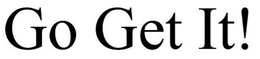 GO GET IT! trademark