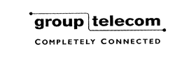 GROUP TELECOM COMPLETELY CONNECTED trademark