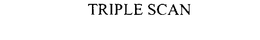 TRIPLE SCAN trademark