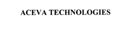 ACEVA TECHNOLOGIES trademark
