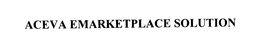 ACEVA EMARKETPLACE SOLUTION trademark
