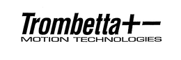 TROMBETTA + - MOTION TECHNOLOGIES trademark