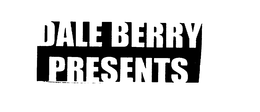 DALE BERRY PRESENTS trademark
