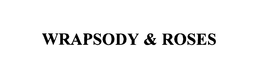 WRAPSODY & ROSES trademark