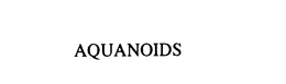 AQUANOIDS trademark