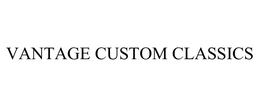 VANTAGE CUSTOM CLASSICS trademark