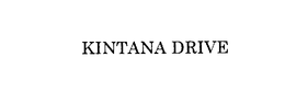 KINTANA DRIVE trademark