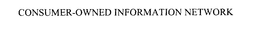 CONSUMER-OWNED INFORMATION NETWORK trademark