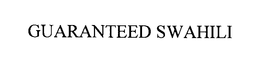 GUARANTEED SWAHILI trademark