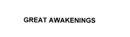 GREAT AWAKENINGS trademark