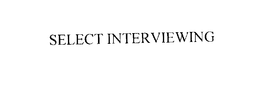 SELECT INTERVIEWING trademark
