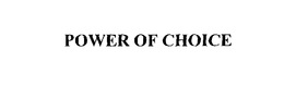 POWER OF CHOICE trademark
