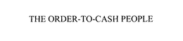 THE ORDER-TO-CASH PEOPLE trademark