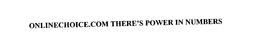 ONLINECHOICE.COM THERE'S POWER IN NUMBERS trademark
