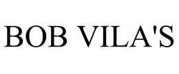 BOB VILA'S trademark
