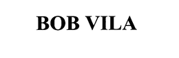 BOB VILA'S trademark