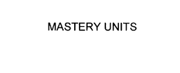 MASTERY UNITS trademark