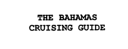 THE BAHAMAS CRUISING GUIDE trademark
