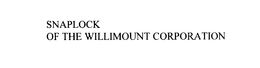 SNAPLOCK OF THE WILLIMOUNT CORPORATION trademark