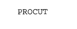 PROCUT trademark