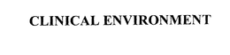 CLINICAL ENVIRONMENT trademark