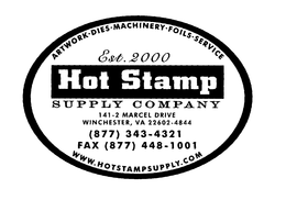 ARTWORK DIES MACHINERY FOILS SERVICE EST 2000 HOT STAMP SUPPLY COMPANY 141-2 MARCEL DRIVE WINCHESTER, VA 22602-4844 (877) 343-4321 FAX (877) 448-1001 WWW.HOTSTAMPSUPPLY.COM trademark