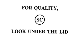 FOR QUALITY, SC LOOK UNDER THE LID trademark