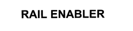 RAIL ENABLER trademark