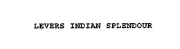LEVERS INDIAN SPLENDOUR trademark